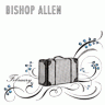 Bishop Allen - February
